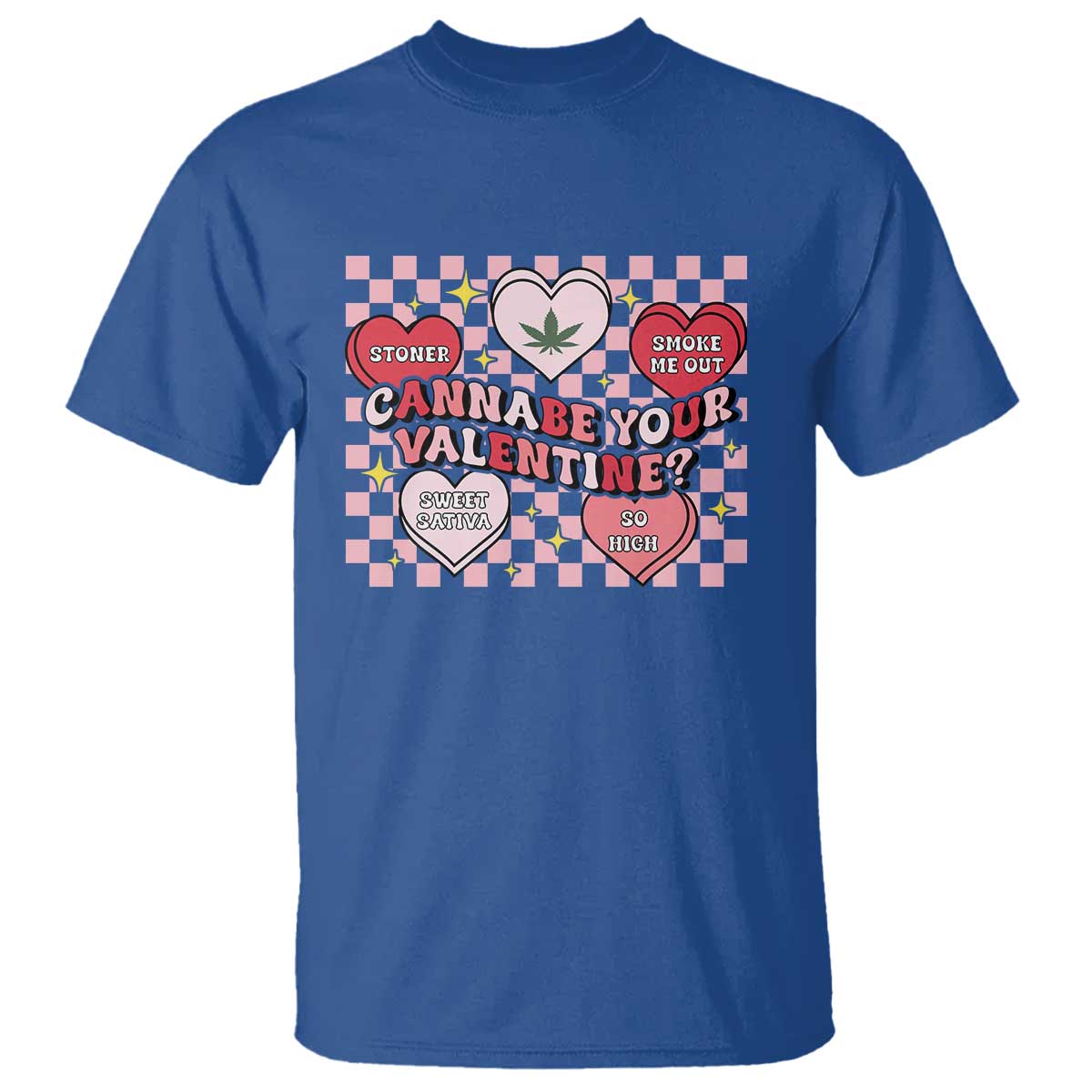 Funny Valentine's Day Weed Cannabis Marijuana T Shirt Cannabe Your Valentine Heart