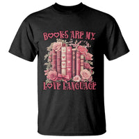 Funny Books Are My Love Language T Shirt Book Lovers Valentine's Day