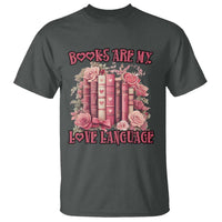 Funny Books Are My Love Language T Shirt Book Lovers Valentine's Day