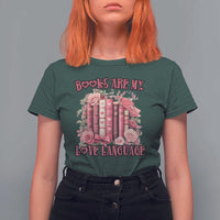 Funny Books Are My Love Language T Shirt For Women Book Lovers Valentine's Day