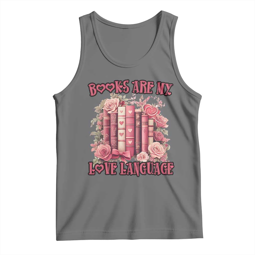 Funny Books Are My Love Language Tank Top Book Lovers Valentine's Day