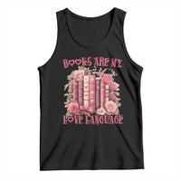 Funny Books Are My Love Language Tank Top Book Lovers Valentine's Day