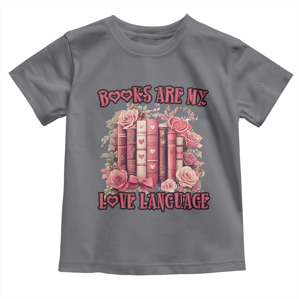 Funny Books Are My Love Language Toddler T Shirt Book Lovers Valentine's Day