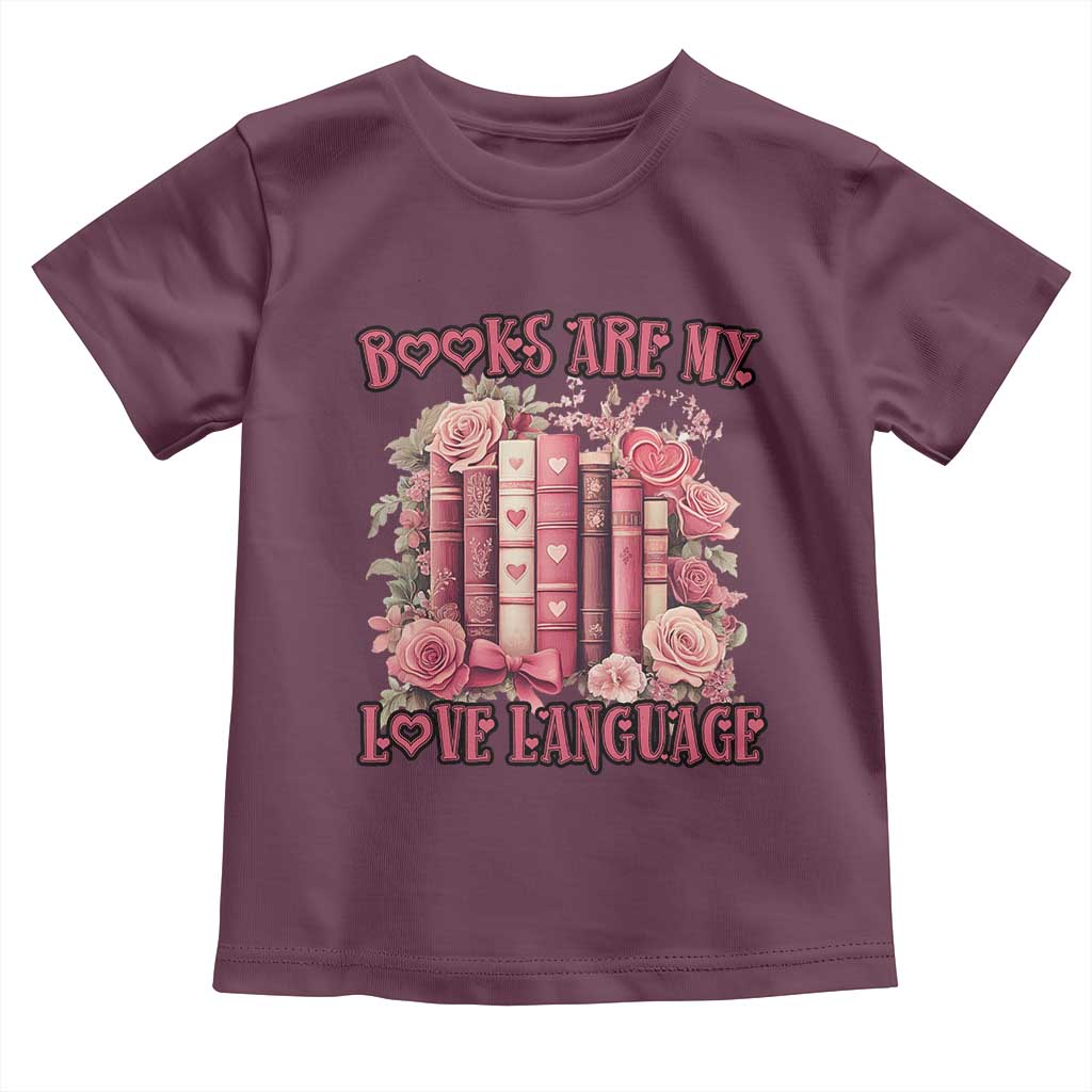 Funny Books Are My Love Language Toddler T Shirt Book Lovers Valentine's Day