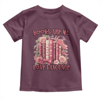 Funny Books Are My Love Language Toddler T Shirt Book Lovers Valentine's Day