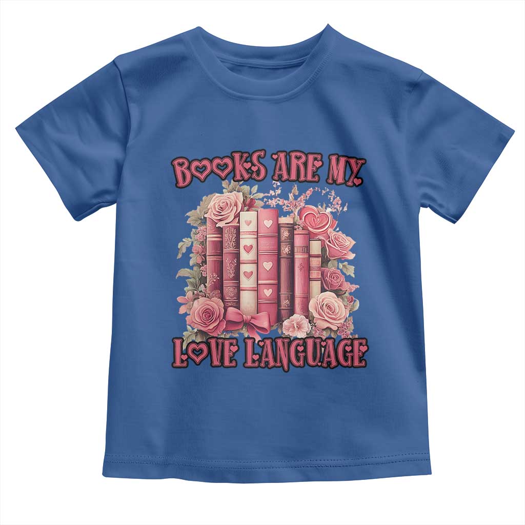 Funny Books Are My Love Language Toddler T Shirt Book Lovers Valentine's Day