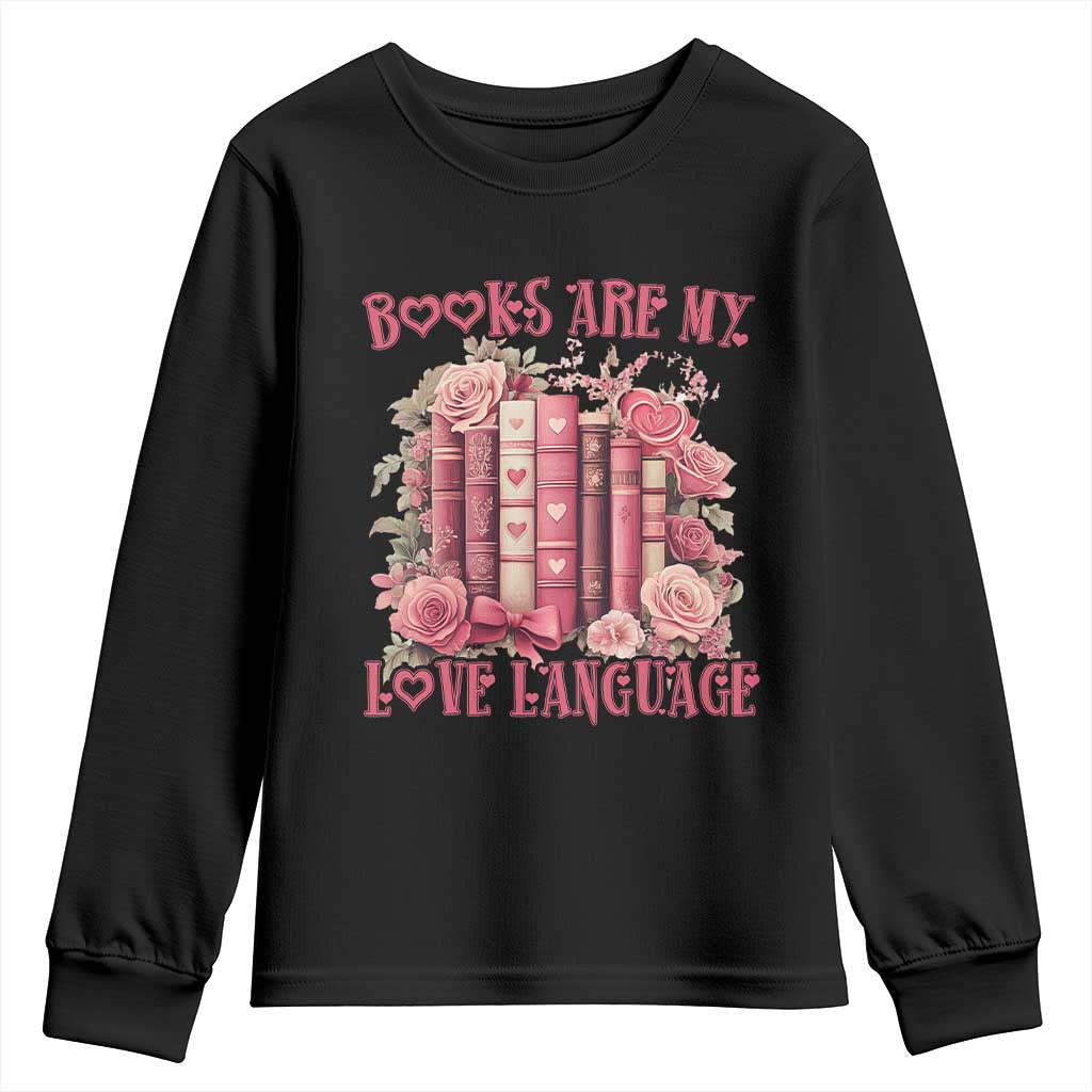 Funny Books Are My Love Language Youth Sweatshirt Book Lovers Valentine's Day