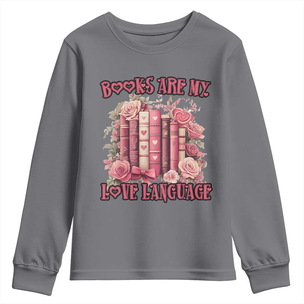 Funny Books Are My Love Language Youth Sweatshirt Book Lovers Valentine's Day