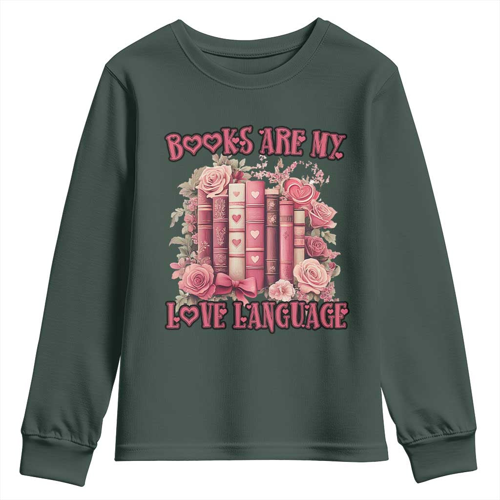 Funny Books Are My Love Language Youth Sweatshirt Book Lovers Valentine's Day