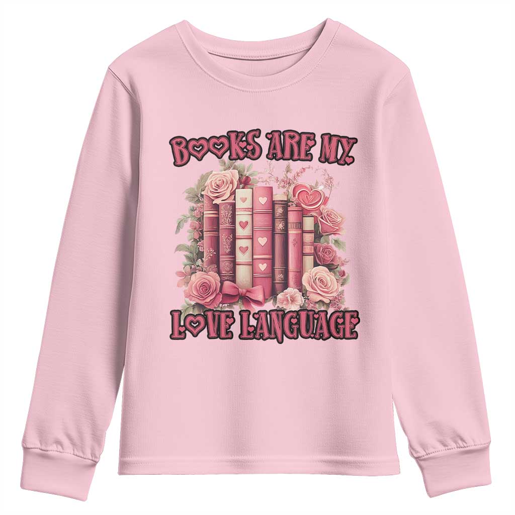 Funny Books Are My Love Language Youth Sweatshirt Book Lovers Valentine's Day