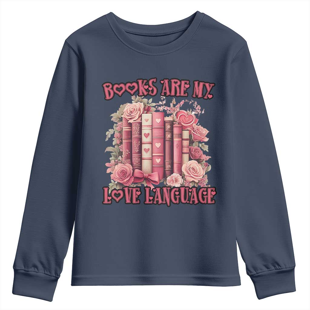 Funny Books Are My Love Language Youth Sweatshirt Book Lovers Valentine's Day