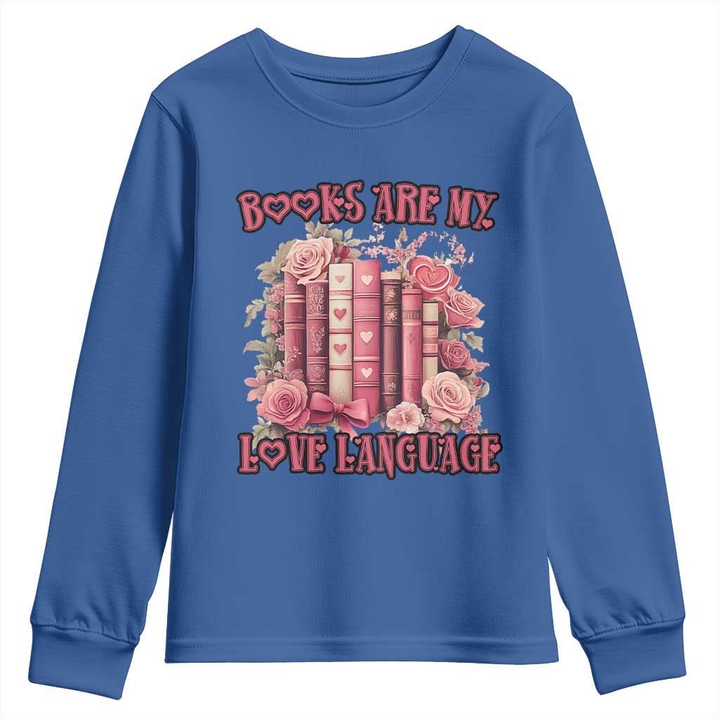 Funny Books Are My Love Language Youth Sweatshirt Book Lovers Valentine's Day