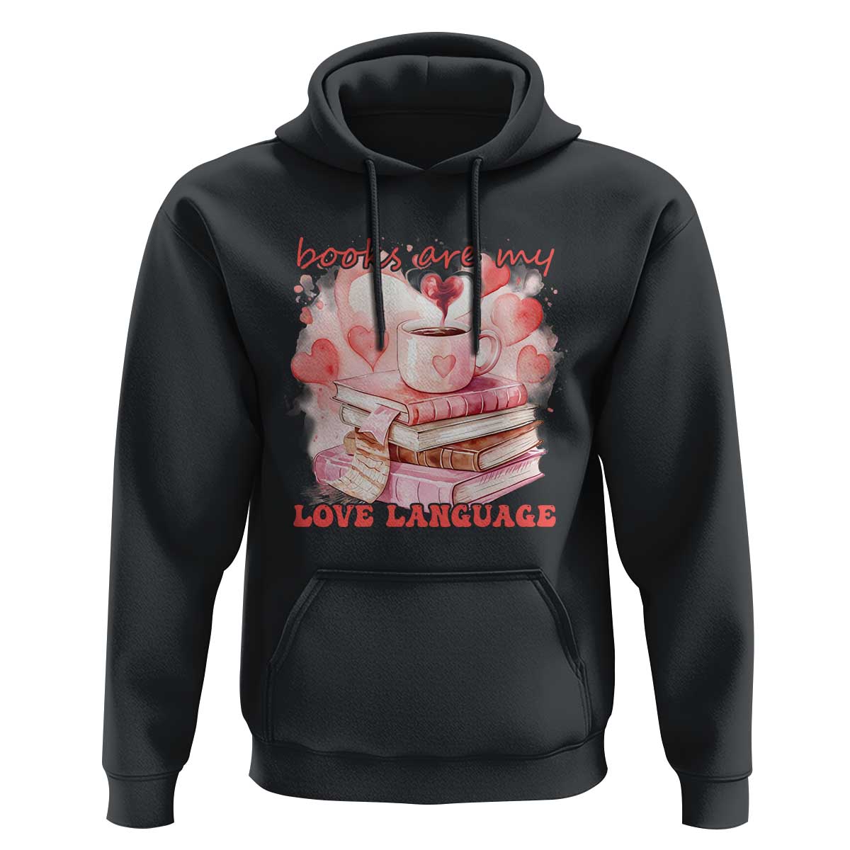 Funny Books Are My Love Language Hoodie Book Lovers Coffee Valentine's Day