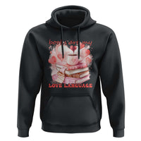 Funny Books Are My Love Language Hoodie Book Lovers Coffee Valentine's Day