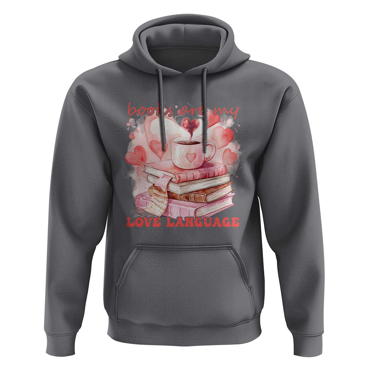 Funny Books Are My Love Language Hoodie Book Lovers Coffee Valentine's Day