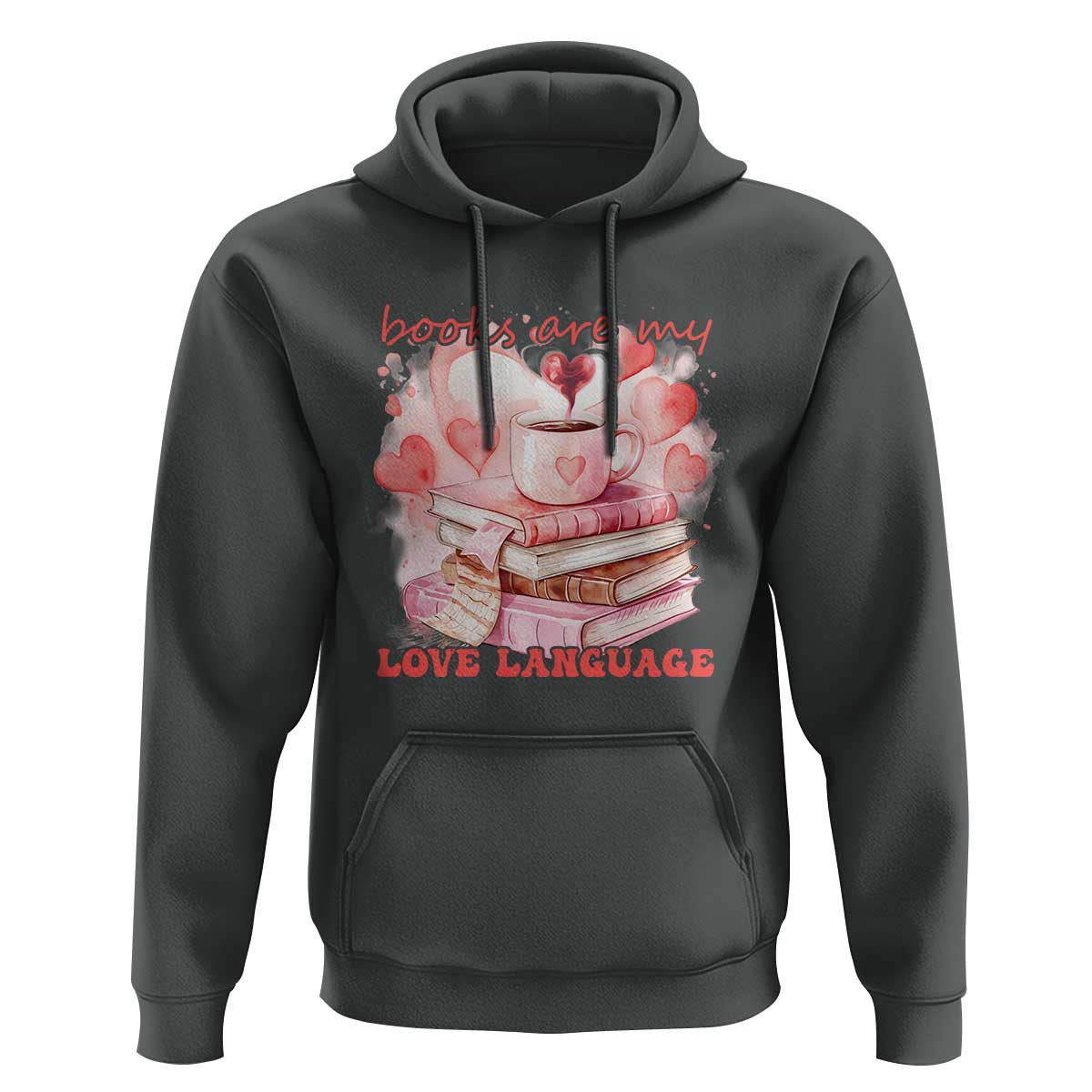 Funny Books Are My Love Language Hoodie Book Lovers Coffee Valentine's Day