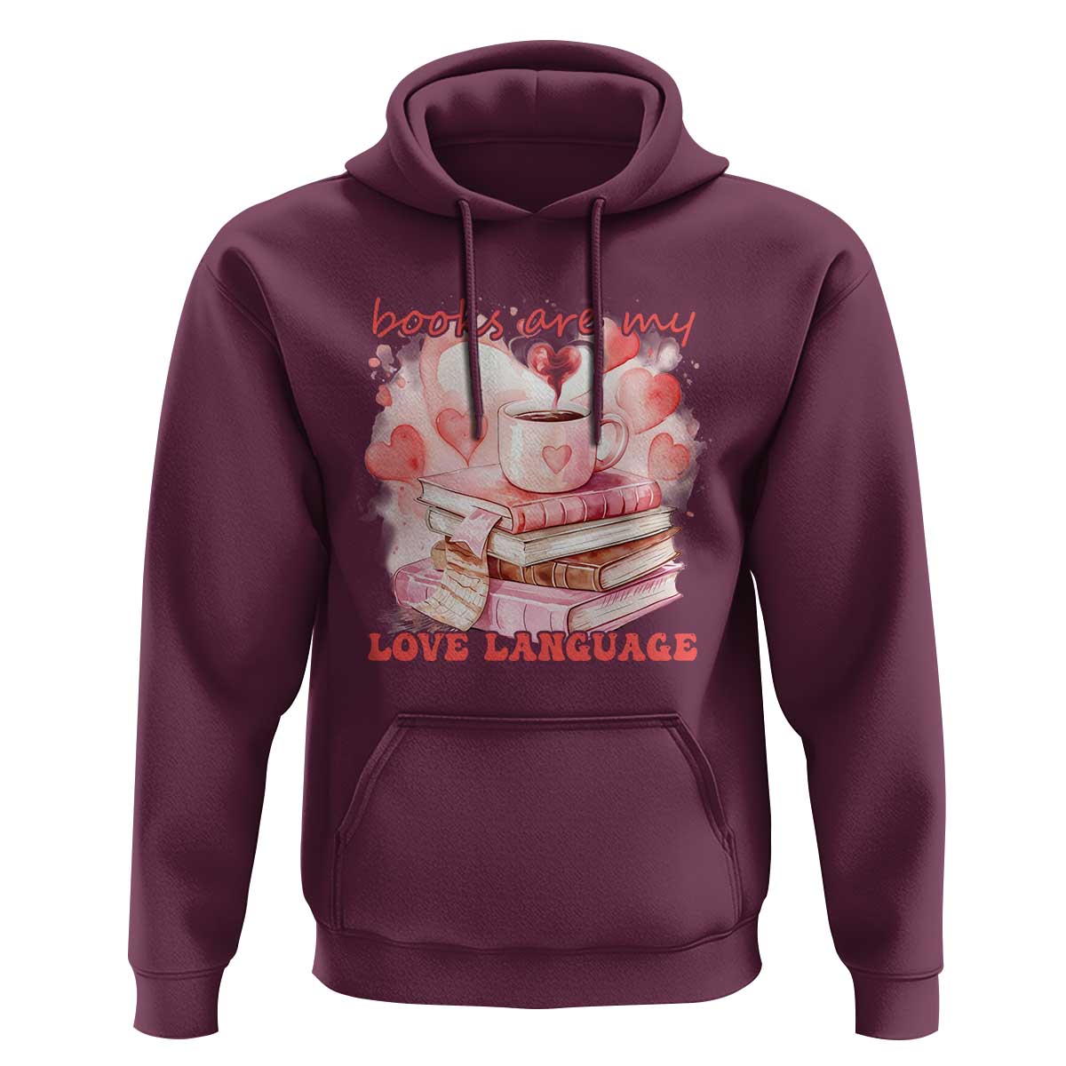 Funny Books Are My Love Language Hoodie Book Lovers Coffee Valentine's Day