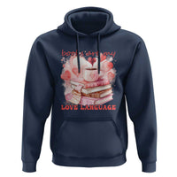 Funny Books Are My Love Language Hoodie Book Lovers Coffee Valentine's Day