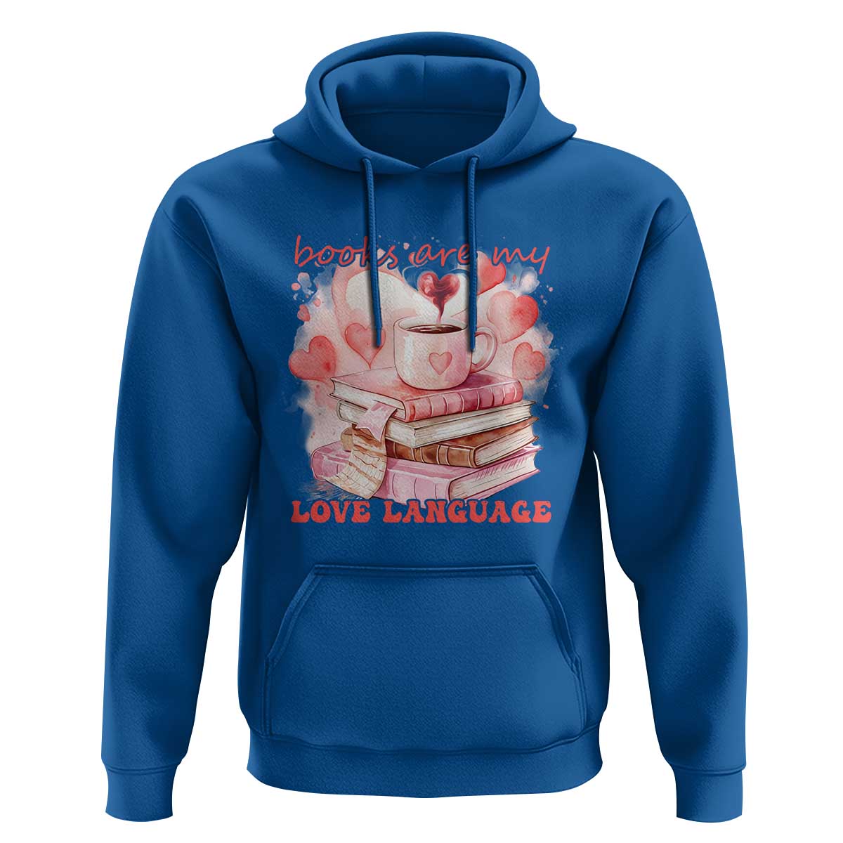 Funny Books Are My Love Language Hoodie Book Lovers Coffee Valentine's Day