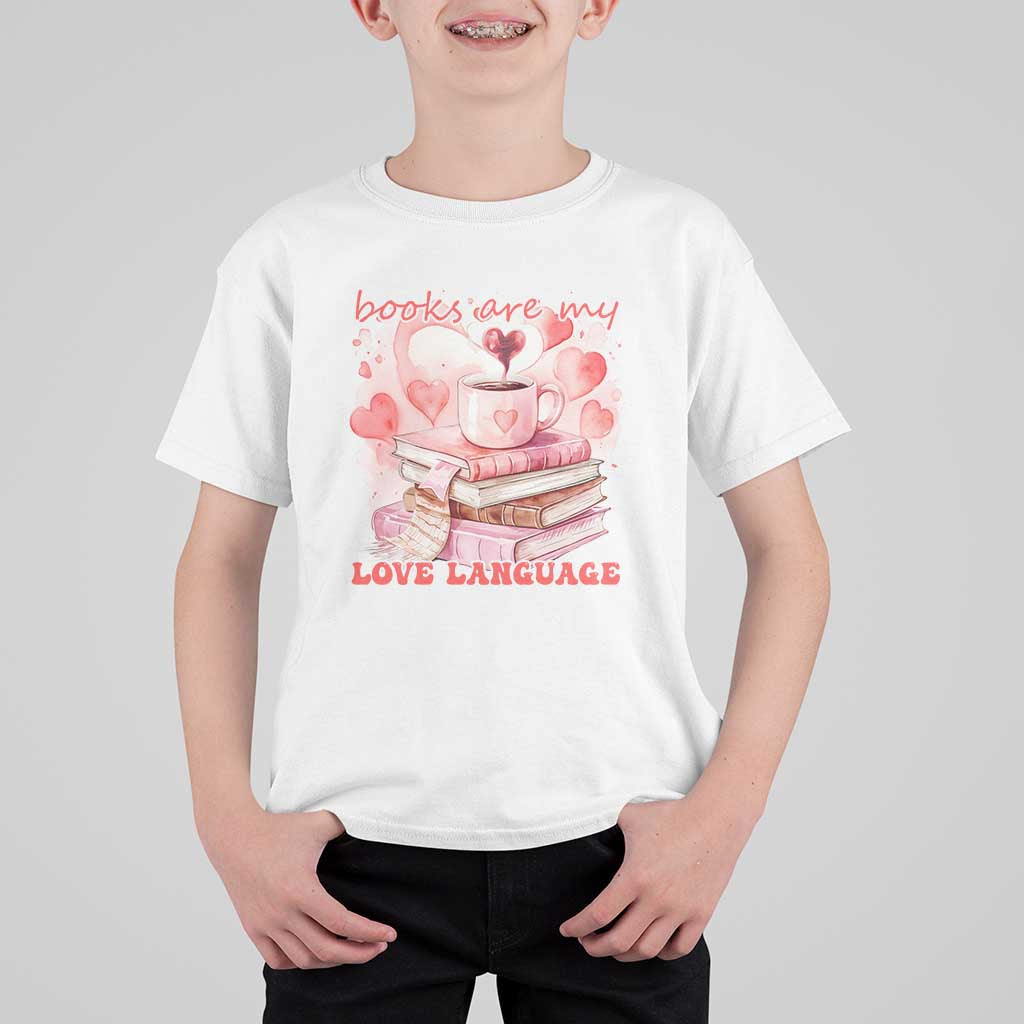 Funny Books Are My Love Language T Shirt For Kid Book Lovers Coffee Valentine's Day