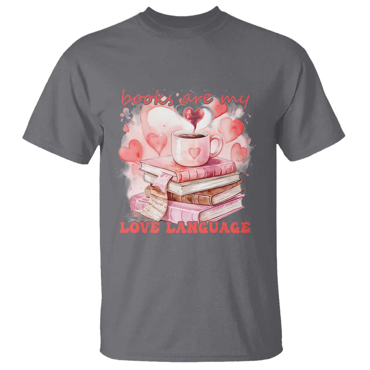 Funny Books Are My Love Language T Shirt Book Lovers Coffee Valentine's Day