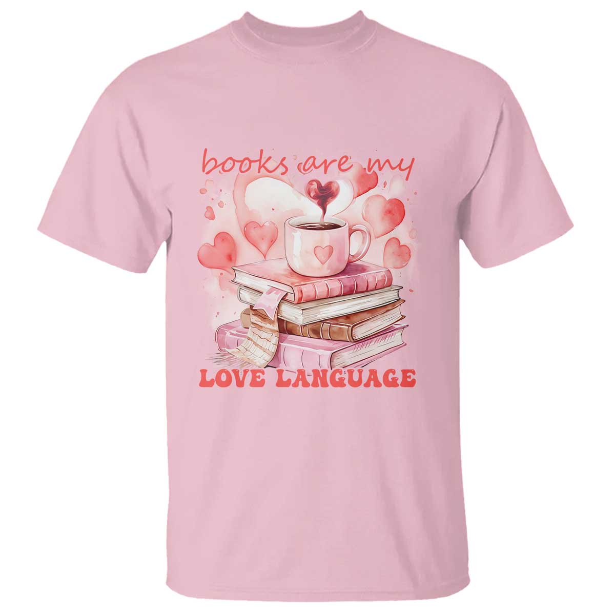 Funny Books Are My Love Language T Shirt Book Lovers Coffee Valentine's Day