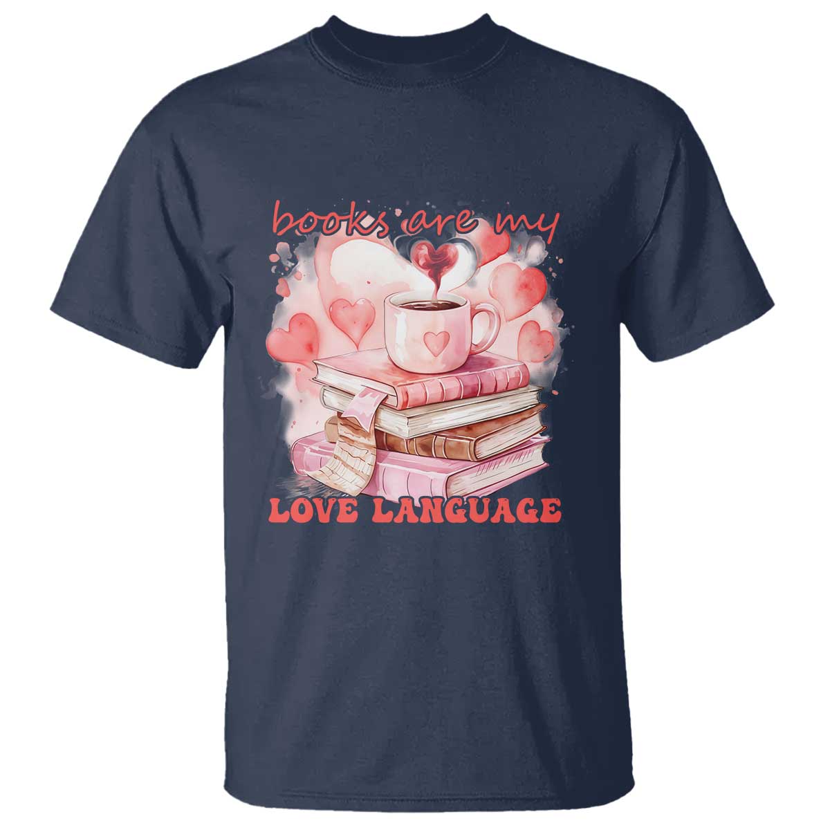 Funny Books Are My Love Language T Shirt Book Lovers Coffee Valentine's Day