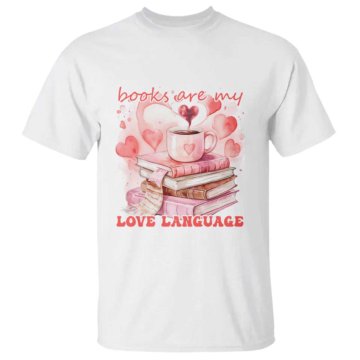 Funny Books Are My Love Language T Shirt Book Lovers Coffee Valentine's Day