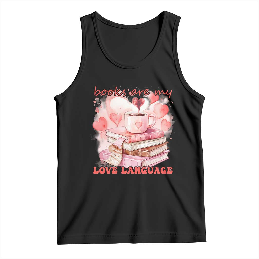 Funny Books Are My Love Language Tank Top Book Lovers Coffee Valentine's Day