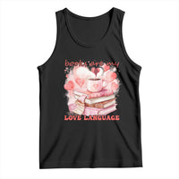 Funny Books Are My Love Language Tank Top Book Lovers Coffee Valentine's Day