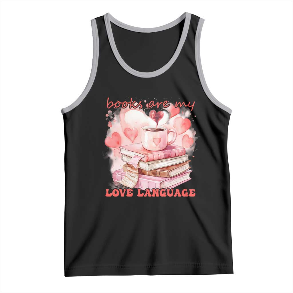Funny Books Are My Love Language Tank Top Book Lovers Coffee Valentine's Day