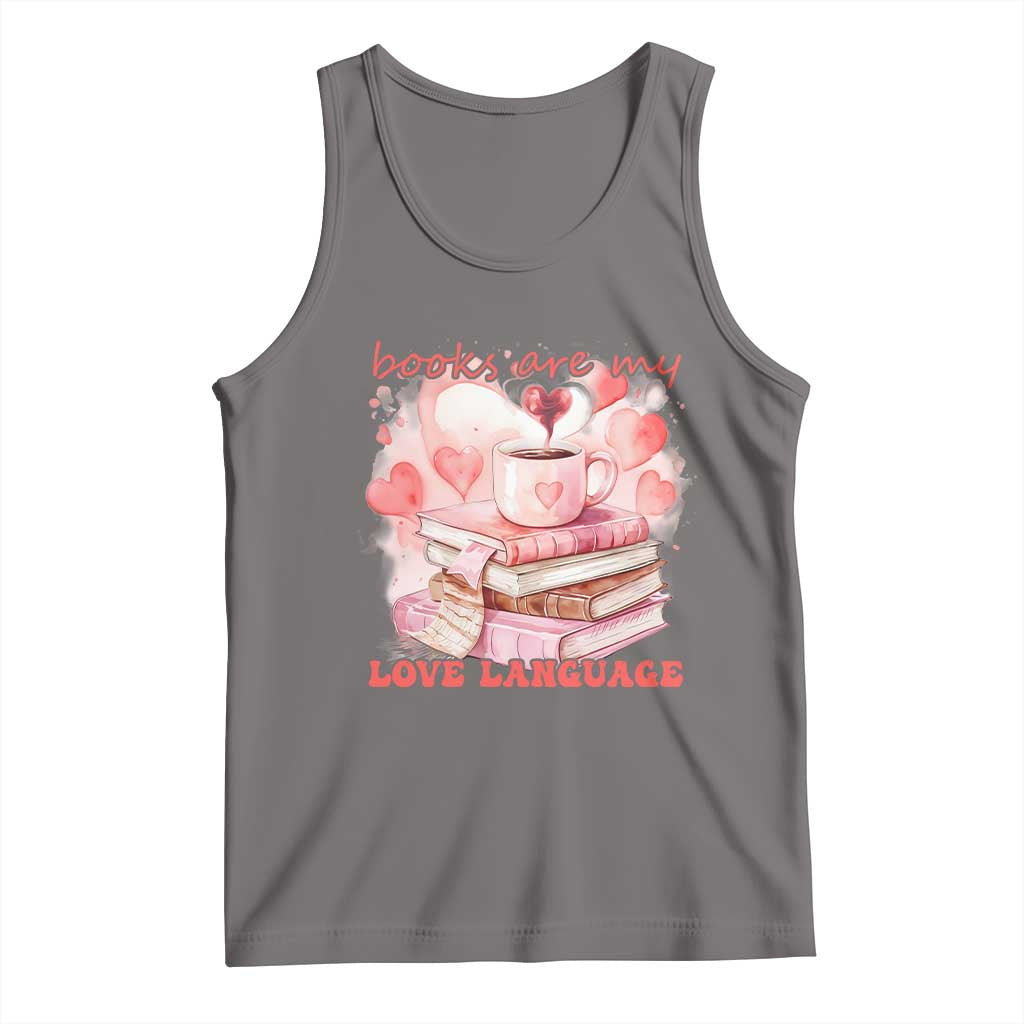 Funny Books Are My Love Language Tank Top Book Lovers Coffee Valentine's Day