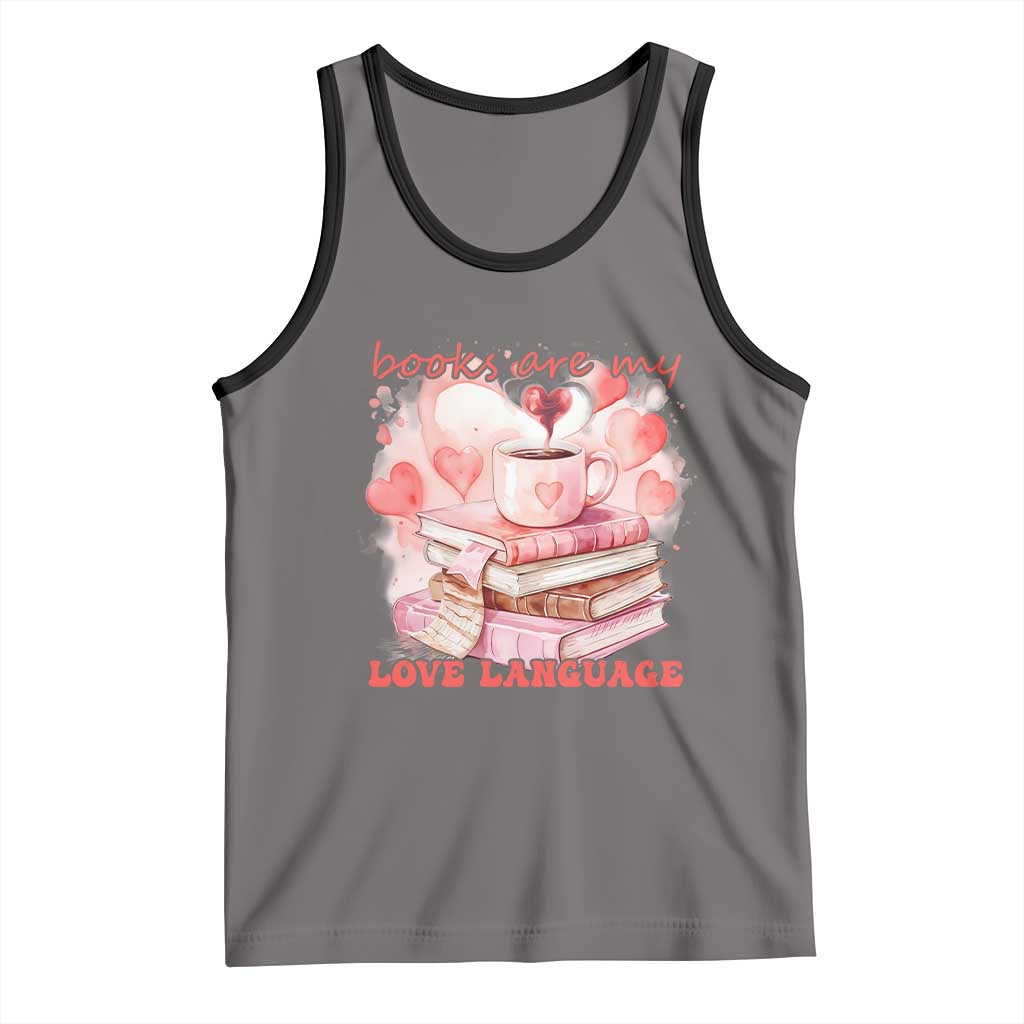 Funny Books Are My Love Language Tank Top Book Lovers Coffee Valentine's Day