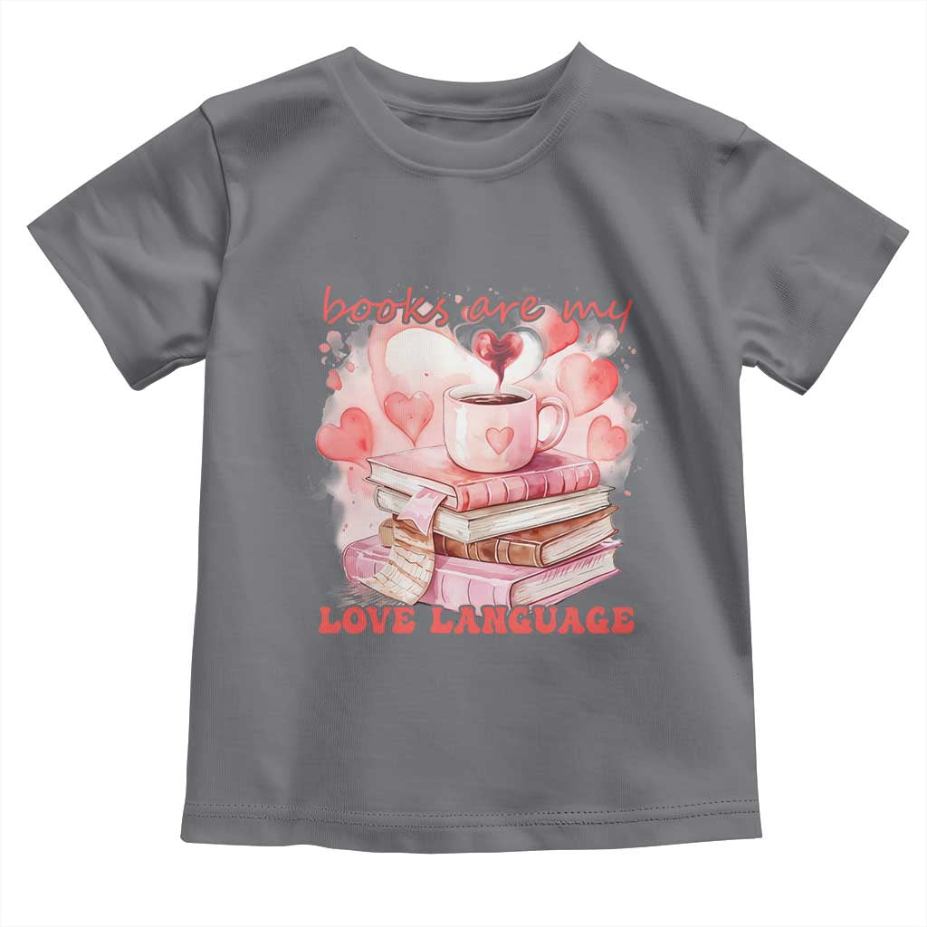 Funny Books Are My Love Language Toddler T Shirt Book Lovers Coffee Valentine's Day