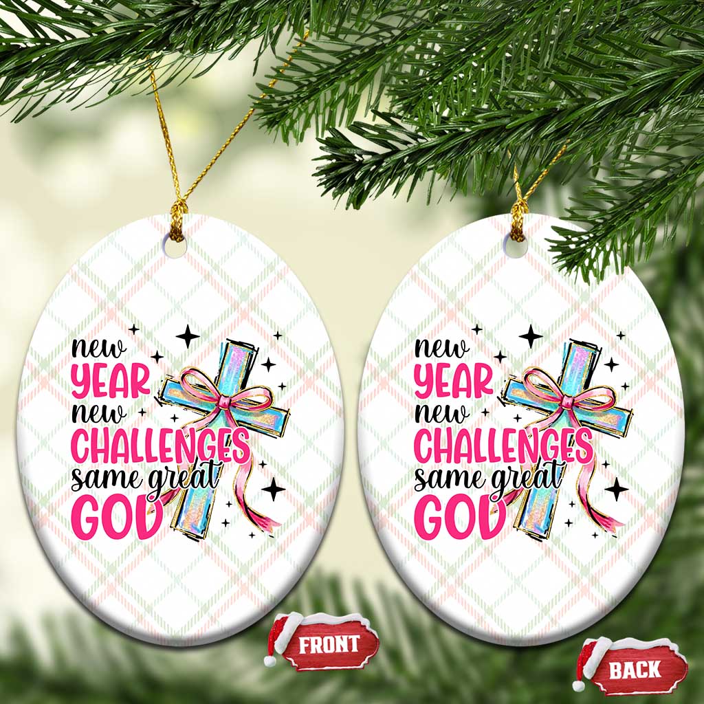 New Year New Challenges Same Great God Ceramic Ornament Christian New Year Eve - Wonder Print Shop