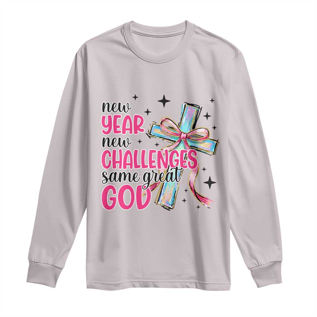 New Year New Challenges Same Great God Long Sleeve Shirt Christian New Year Eve - Wonder Print Shop