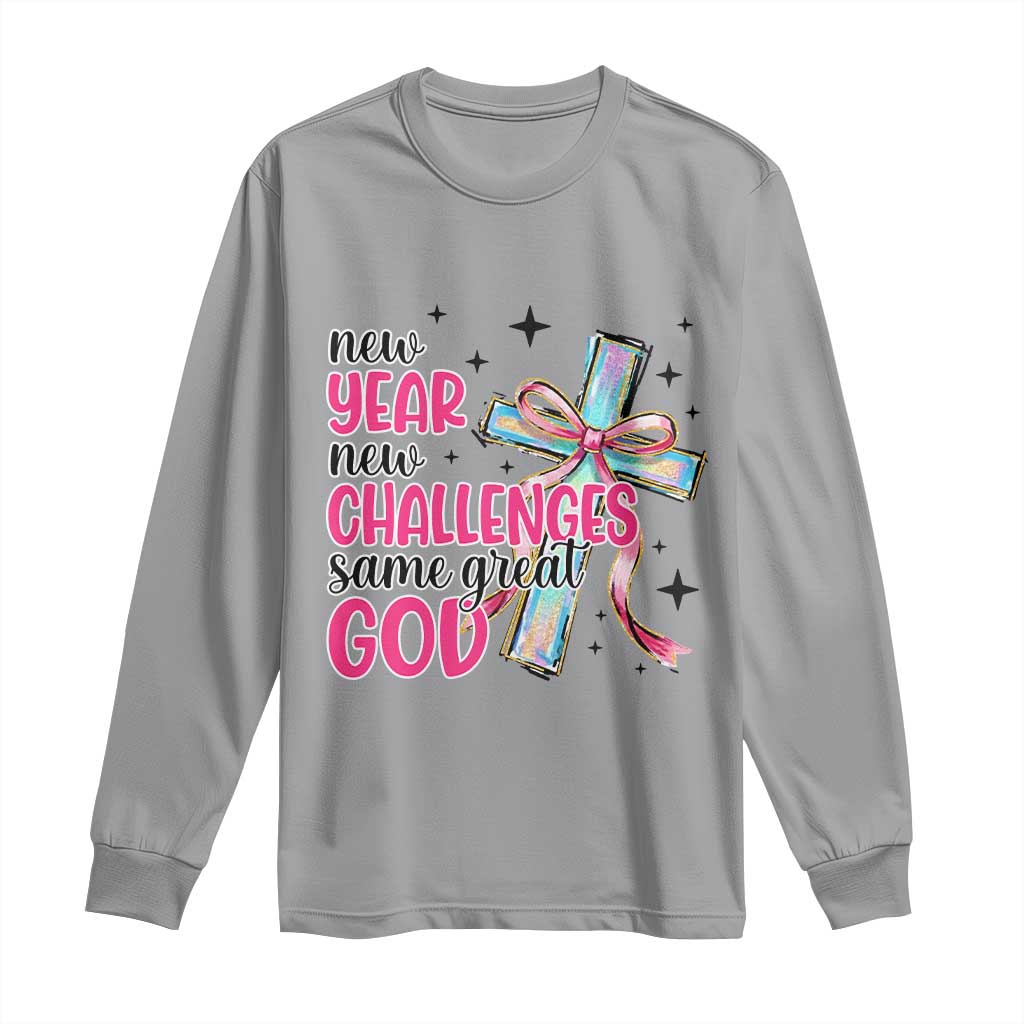 New Year New Challenges Same Great God Long Sleeve Shirt Christian New Year Eve - Wonder Print Shop