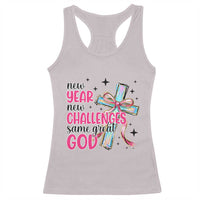 New Year New Challenges Same Great God Racerback Tank Top Christian New Year Eve - Wonder Print Shop