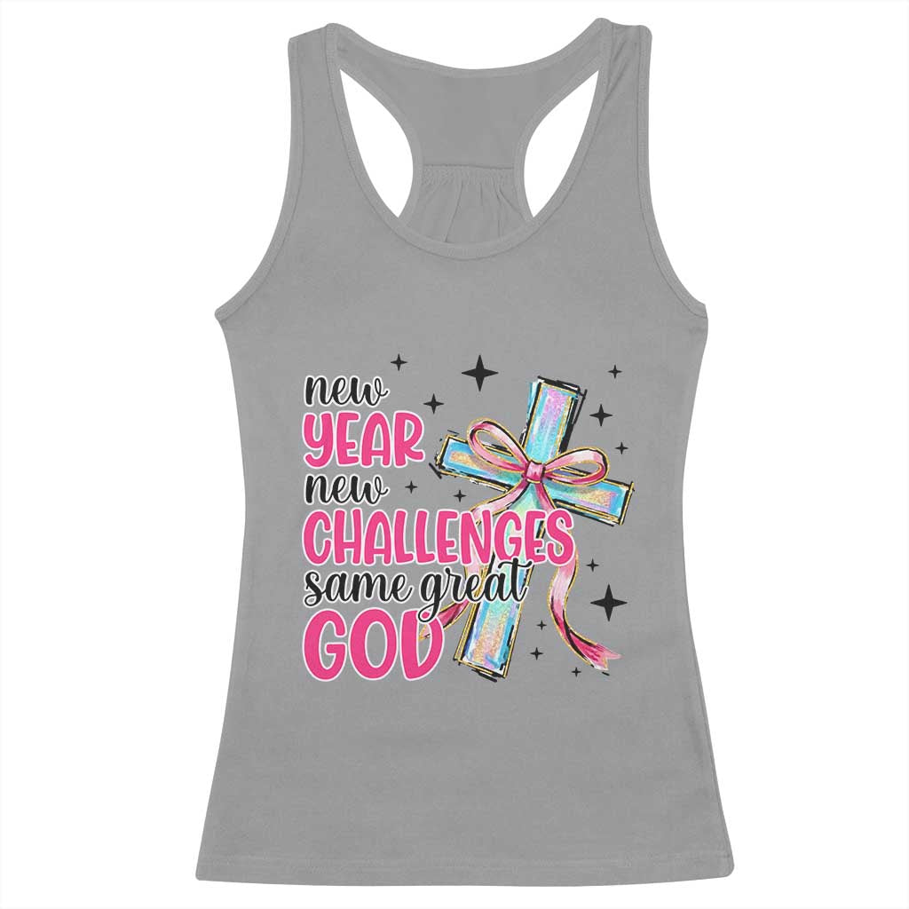 New Year New Challenges Same Great God Racerback Tank Top Christian New Year Eve - Wonder Print Shop
