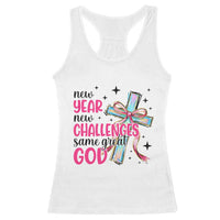 New Year New Challenges Same Great God Racerback Tank Top Christian New Year Eve - Wonder Print Shop