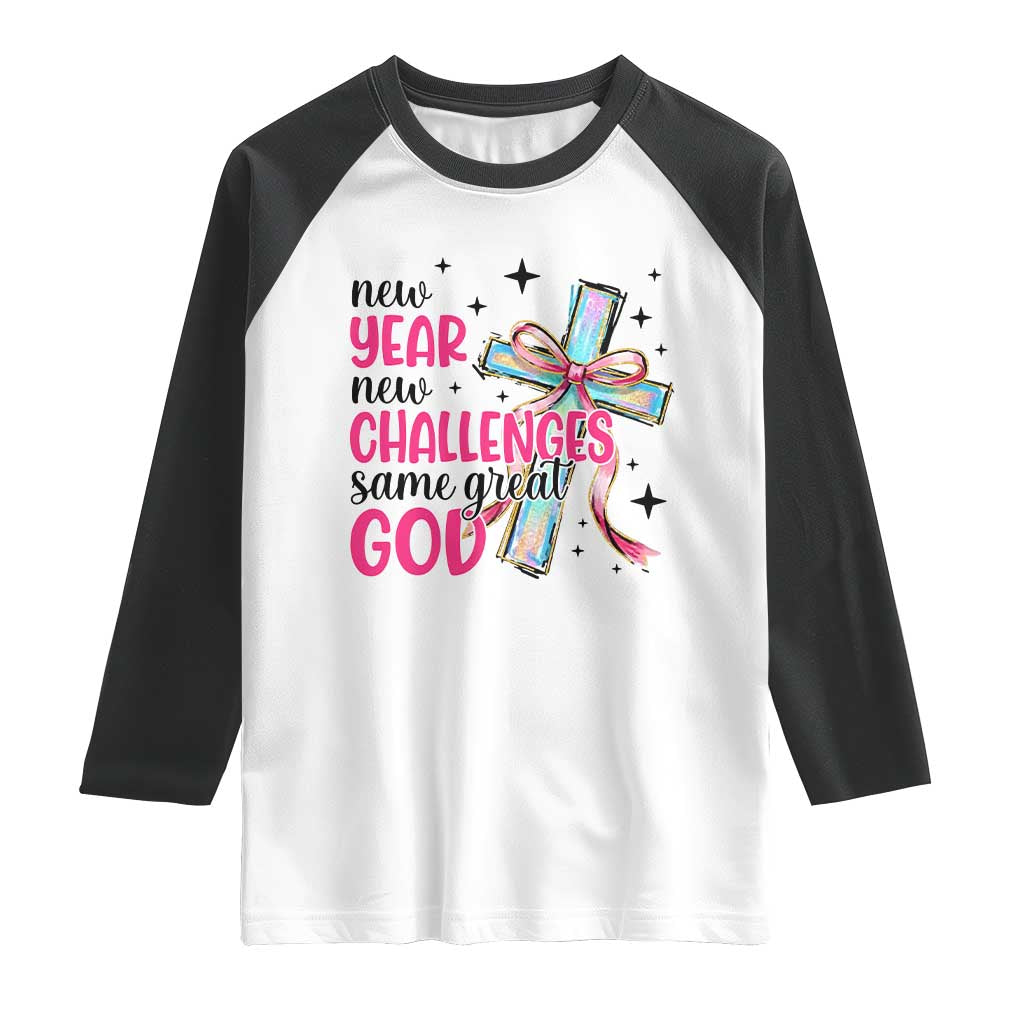 New Year New Challenges Same Great God Raglan Shirt Christian New Year Eve - Wonder Print Shop