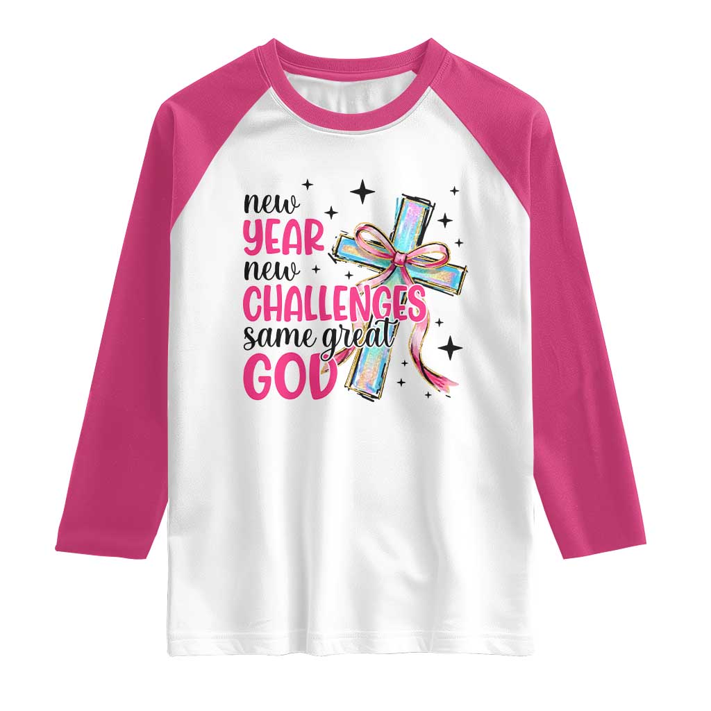 New Year New Challenges Same Great God Raglan Shirt Christian New Year Eve - Wonder Print Shop