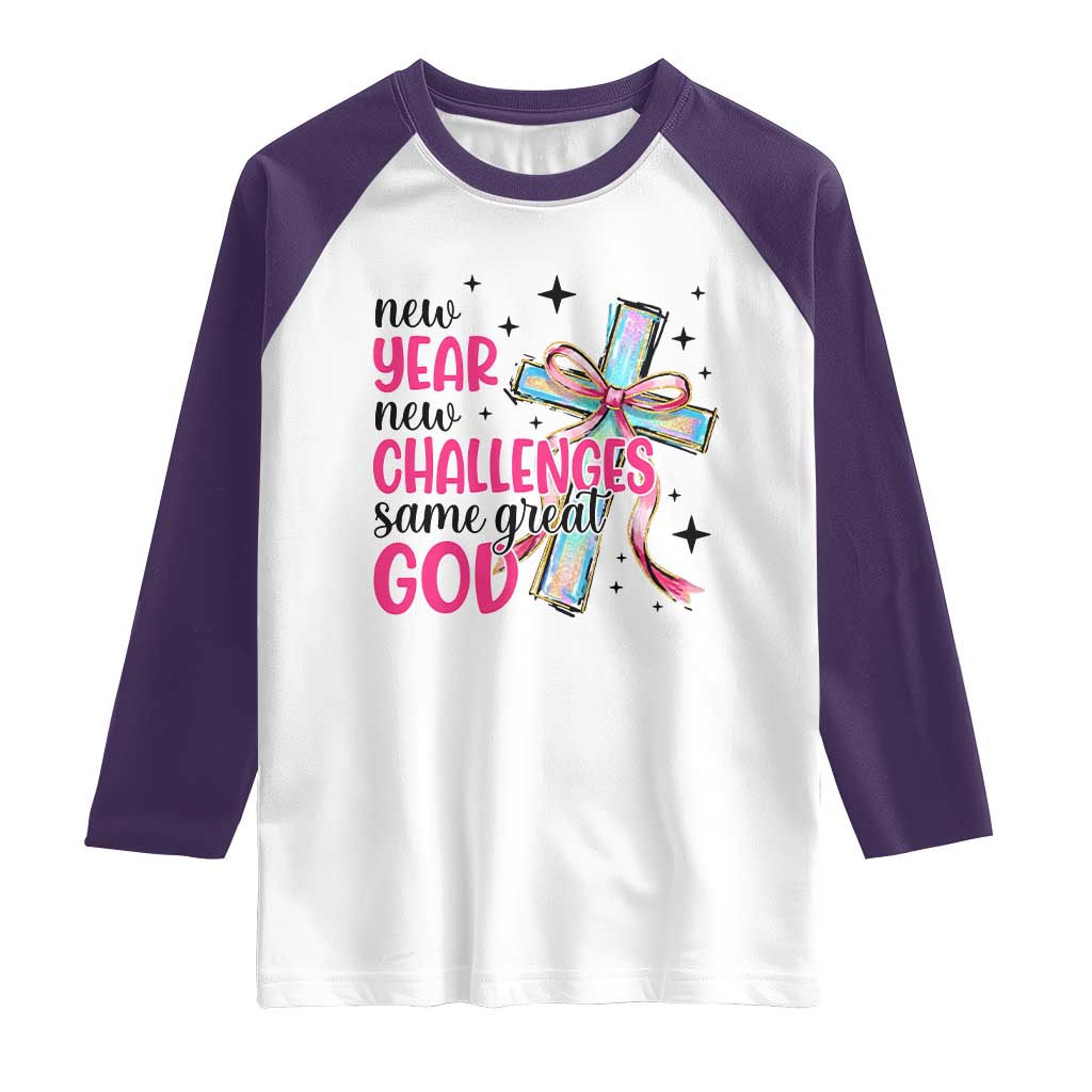 New Year New Challenges Same Great God Raglan Shirt Christian New Year Eve - Wonder Print Shop