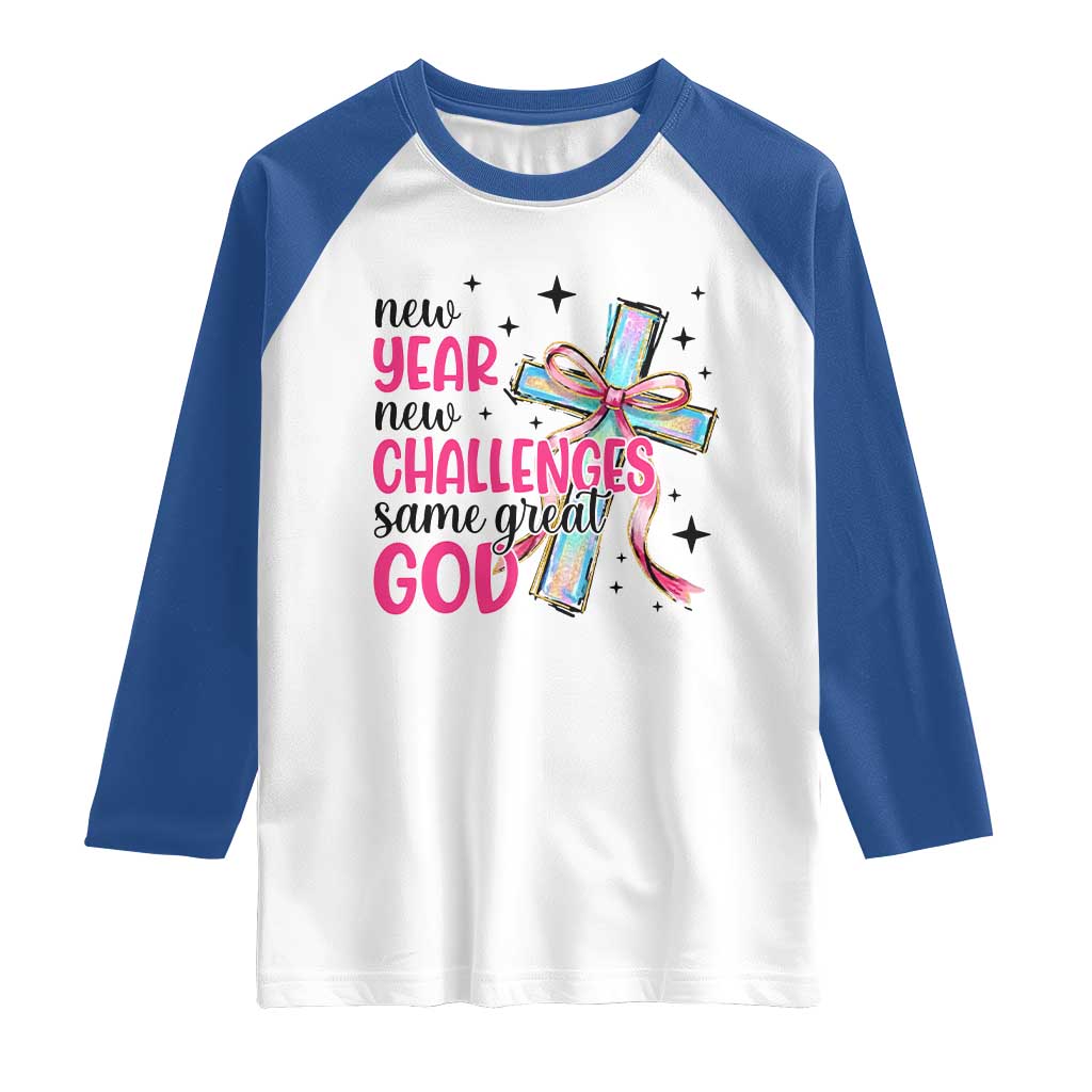 New Year New Challenges Same Great God Raglan Shirt Christian New Year Eve - Wonder Print Shop