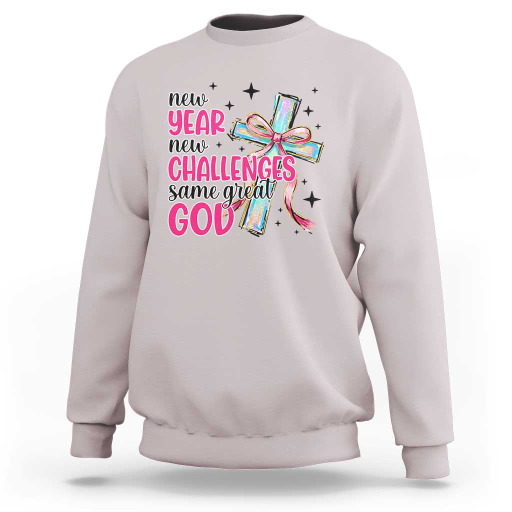 New Year New Challenges Same Great God Sweatshirt Christian New Year Eve - Wonder Print Shop