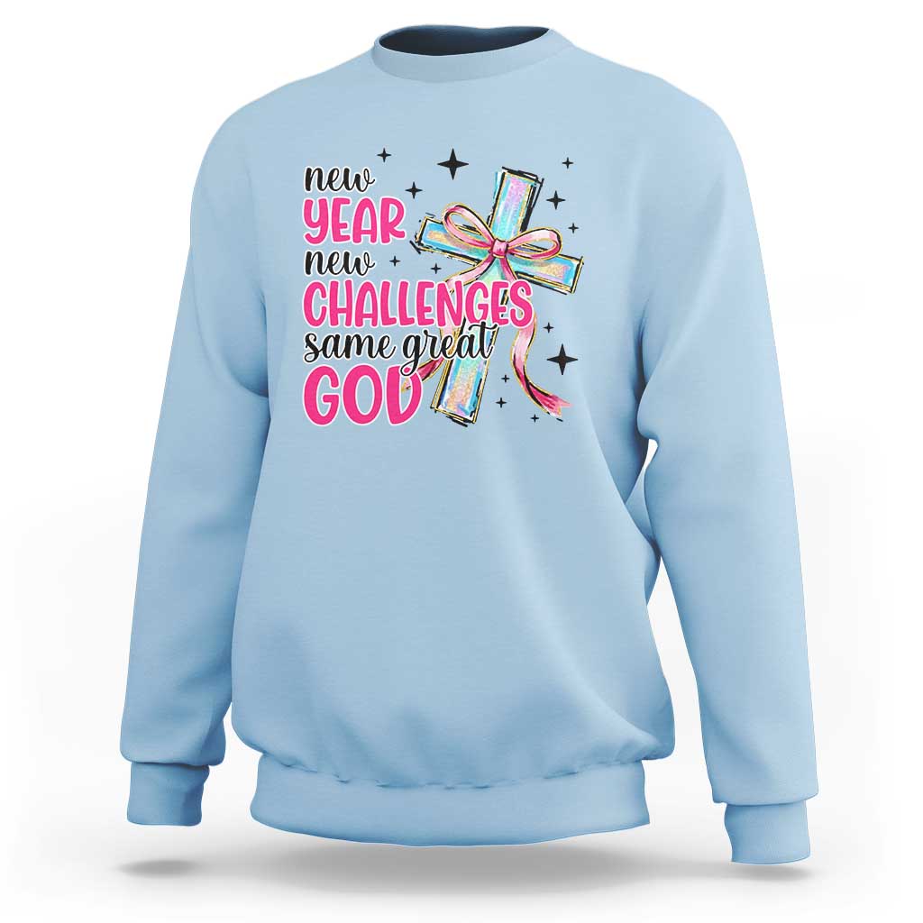 New Year New Challenges Same Great God Sweatshirt Christian New Year Eve - Wonder Print Shop