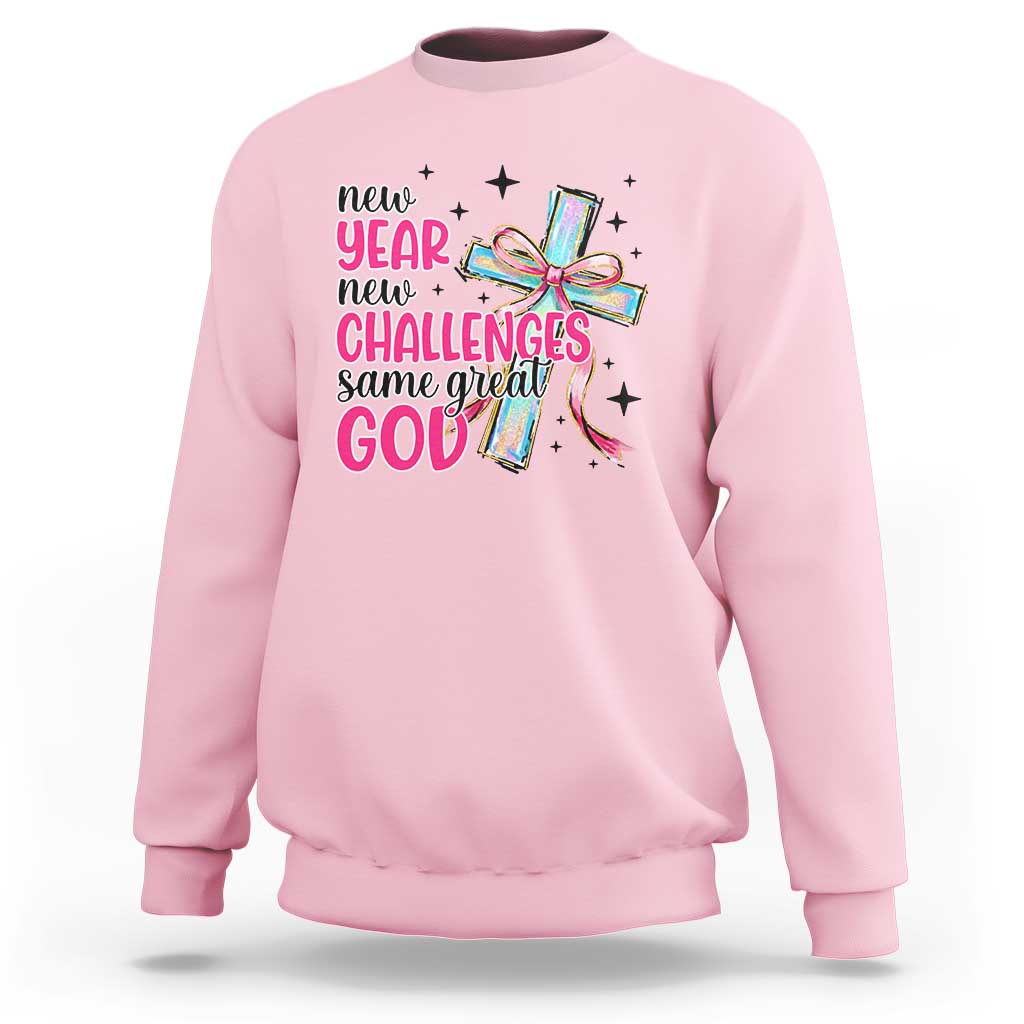New Year New Challenges Same Great God Sweatshirt Christian New Year Eve - Wonder Print Shop