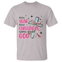 New Year New Challenges Same Great God T Shirt Christian New Year Eve - Wonder Print Shop