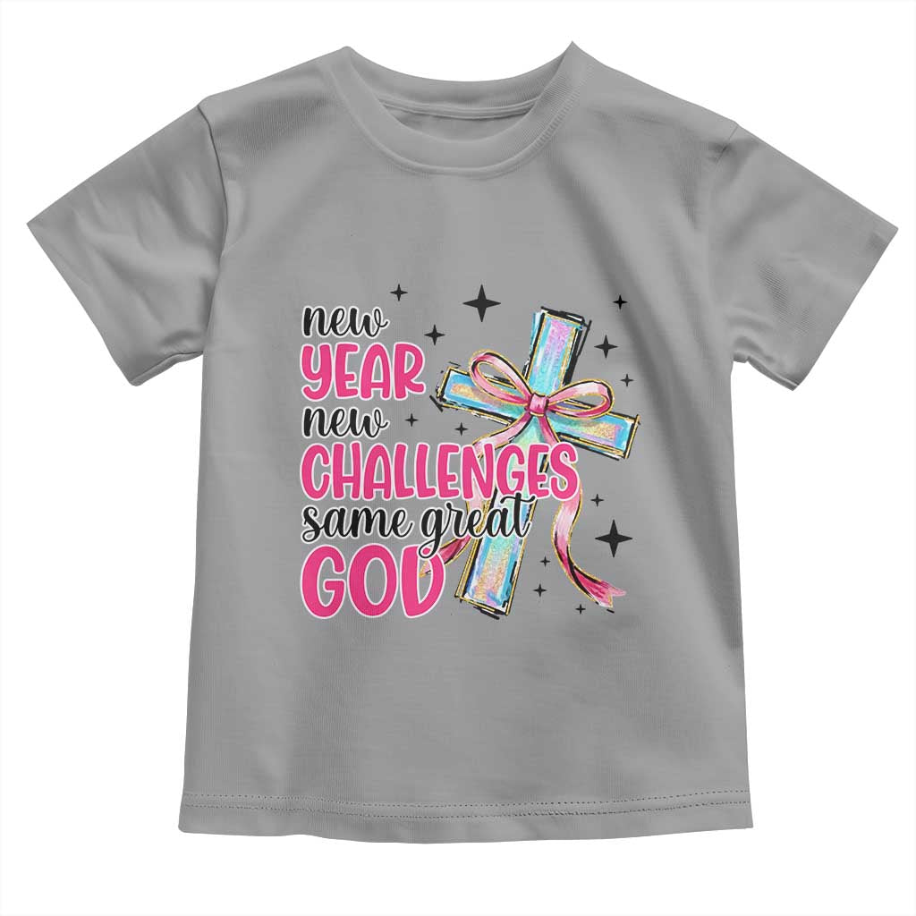 New Year New Challenges Same Great God Toddler T Shirt Christian New Year Eve - Wonder Print Shop