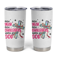 New Year New Challenges Same Great God Tumbler Cup Christian New Year Eve - Wonder Print Shop